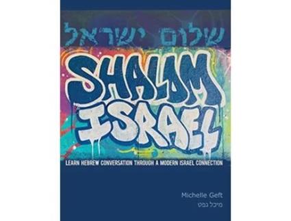 Livro Shalom Israel Learn Hebrew Conversation through a Modern Israel Connection de Michelle Geft (Inglês)