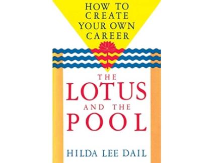 Livro Lotus and the Pool How to Create Your Own Career Odyssey Passport de Hilda Lee Dail (Inglês)