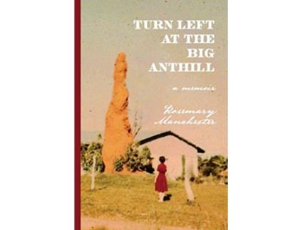 Livro Turn Left at the Big Anthill de Rosemary Manchester (Inglês)