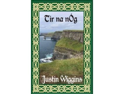 Livro Tír na nÓg de Justin Wiggins (Inglês)