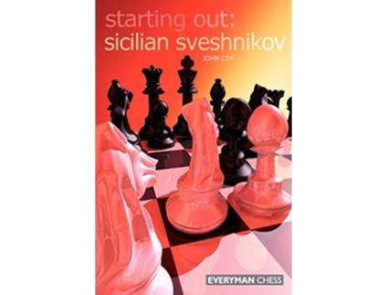 Livro Starting Out Sicilian Sveshnikov de John Cox (Inglês)