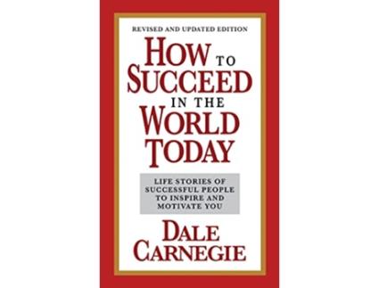 Livro How to Succeed in the World Today Revised and Updated Edition de Dale Carnegie (Inglês)