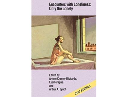 Livro Encounters with Loneliness Only the Lonely de Arlene Richards Lucille Spira Arthur A Lynch (Inglês)