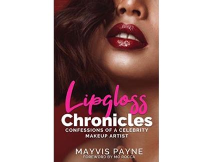 Livro Lipgloss Chronicles Confessions of a Celebrity MakeUp Artist de Mayvis Payne (Inglês)