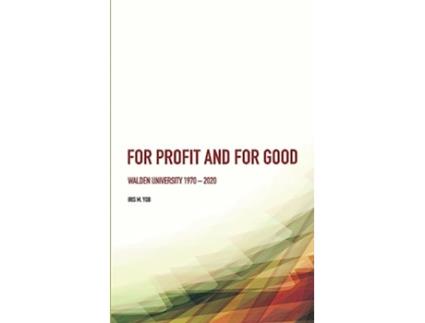 Livro For Profit and For Good Walden University 1970 2020 de Iris M Yob (Inglês)