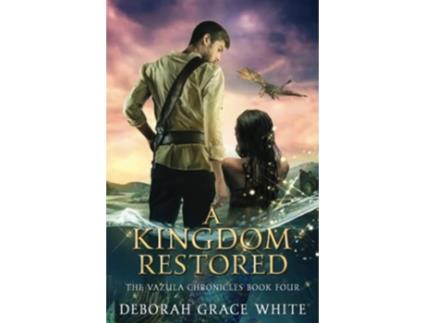 Livro A Kingdom Restored The Vazula Chronicles de Deborah Grace White (Inglês)