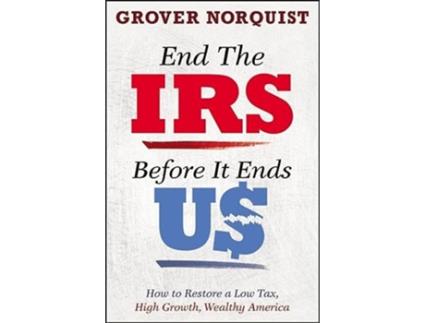 Livro End the IRS Before It Ends Us de Grover Norquist (Inglês - Capa Dura)
