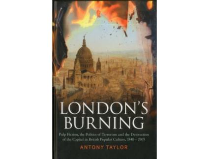 Livro Londons Burning de Antony Taylor (Inglês - Capa Dura)