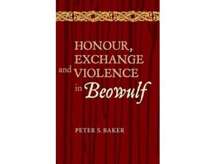 Livro Honour Exchange and Violence in Beowulf AngloSaxon Studies de Peter S Baker (Inglês)