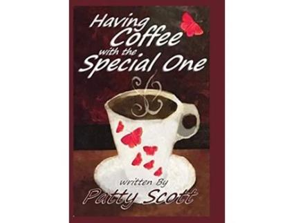 Livro Having Coffee with the Special One de Patty Scott (Inglês)