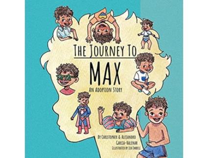Livro The Journey to Max An Adoption Story de Christopher GarciaHalenar (Inglês)
