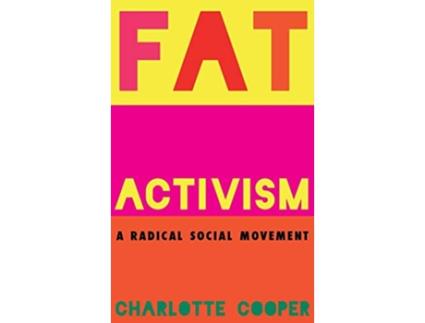 Livro Fat Activism A Radical Social Movement de Charlotte Cooper (Inglês)