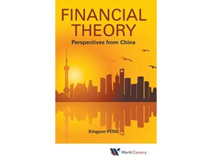 Livro Financial Theory Perspectives from China de Xingyun Peng (Inglês)