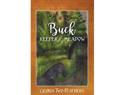 Livro Buck Keeper of the Meadow de Gloria Two-Feathers (Inglês)