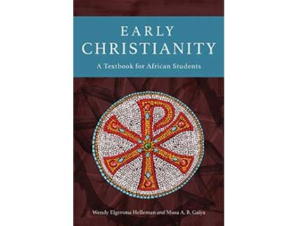 Livro Early Christianity A Textbook for African Students de Wendy Elgersma Helleman Musa A B Gaiya (Inglês)