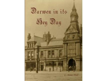 Livro Darwen In Its Hey Day de L Anne Hull (Inglês)
