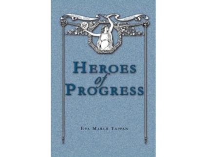 Livro Heroes of Progress Stories of Successful Americans de Eva March Tappan (Inglês)