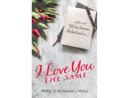 Livro I Love You The Same de Phillip Mata Rosemary Mata (Inglês)