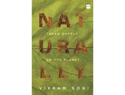 Livro Naturally Tread Softly on the Planet de Vikram Soni (Inglês)