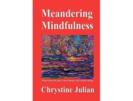 Livro Meandering MindfulnessPoetry from the place where wander and wonder merge de Chrystine Julian (Inglês)