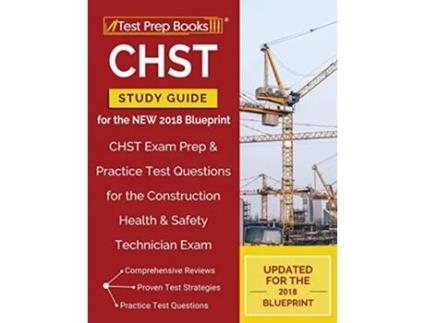 Livro CHST Study Guide for the NEW 2018 Blueprint de Test Prep Books Construction Exam Team (Inglês)