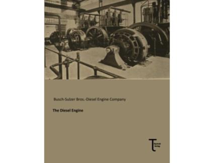 Livro The Diesel Engine de Busch-Sulzer Bros- Diesel Engine Company (Inglês)