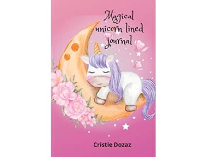 Livro Magical unicorn lined journal de Cristie Dozaz (Inglês)