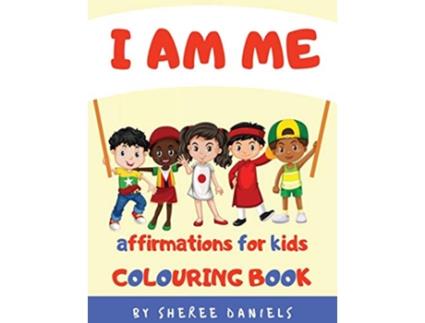 Livro I AM ME AFFIRMATIONS FOR KIDS COLOURING BOOK de Sheree Daniels (Inglês)