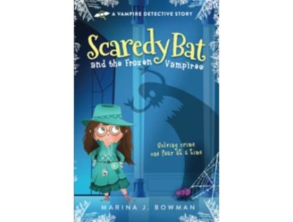 Livro Scaredy Bat and the Frozen Vampires Scaredy Bat A Vampire Detective Series de Marina J Bowman (Inglês - Capa Dura)