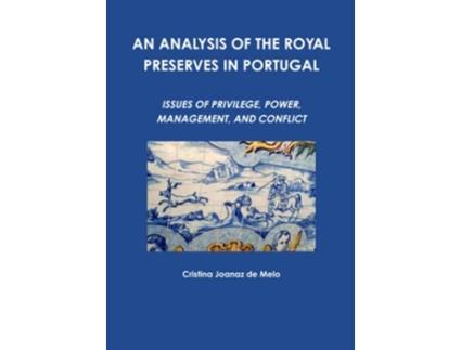 Livro AN ANALYSIS OF THE ROYAL PRESERVES IN PORTUGAL de Cristina Joanaz de Melo (Inglês)