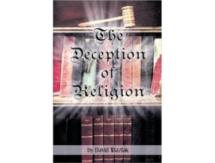 Livro The Deception of Religion David Wlazlak (Inglês)