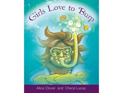 Livro Girls Love to Burp Girl Love to de Alice Clover (Inglês)