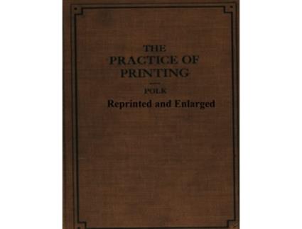 Livro The Practice of Printing Reprinted and Enlarged de Ralph Polk (Inglês)