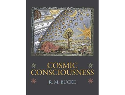 Livro Cosmic Consciousness de Richard Maurice Bucke (Inglês - Capa Dura)