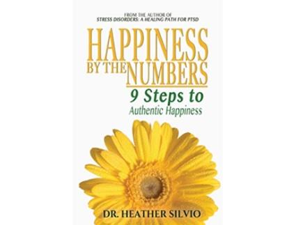 Livro Happiness by the Numbers 9 Steps to Authentic Happiness de Heather Silvio (Inglês)
