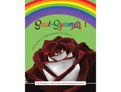 Livro SoulSymmetry Life Elation is in SelfSymmetry Formation de Dr Rimaletta Ray (Inglês)
