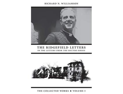Livro The Ridgefield Letters Letters from the Rector de Richard N Williamson (Inglês)