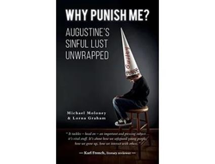 Livro Why Punish Me Augustines sinful lust unwrapped de Michael Moloney (Inglês)