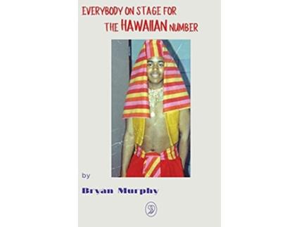 Livro Everybody on Stage for the Hawaiian Number de Bryan Murphy (Inglês)