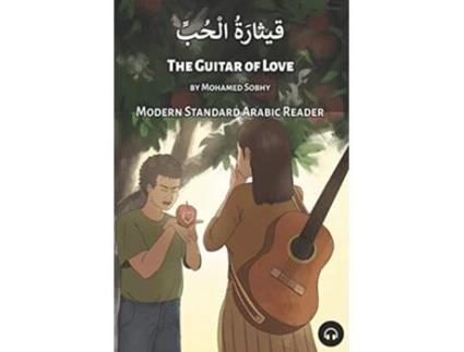 Livro The Guitar of Love Modern Standard Arabic Reader Modern Standard Arabic Readers de Matthew Aldrich e Mohamed Sobhy (Inglês)