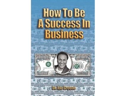 Livro How To Be A Success In Business de Dr Ida Greene PhD (Inglês)