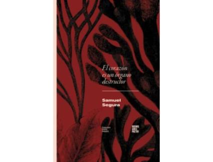 Livro El Corazón Es Un Órgano Destructor de Samuel Segura (Espanhol)