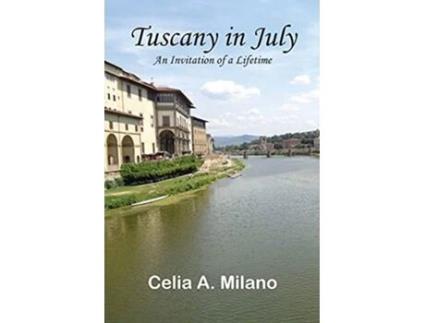 Livro Tuscany in July de Celia A Milano (Inglês)