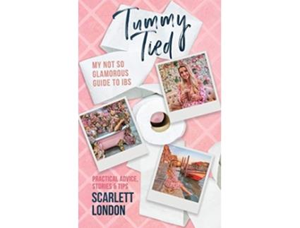 Livro Tummy Tied My not so glamorous guide to IBS de Scarlett London (Inglês)