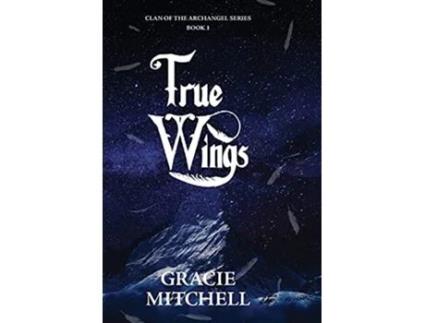 Livro True Wings de Gracie Mitchell (Inglês)