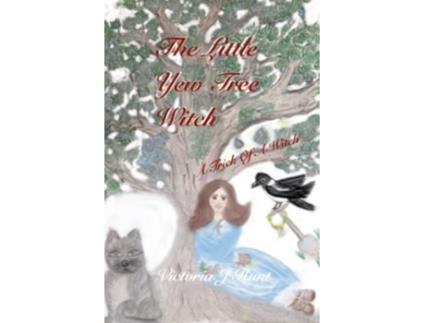 Livro The Little Yew Tree Witch de Victoria J Hunt (Inglês)