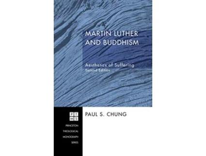 Livro Martin Luther and Buddhism 80 Princeton Theological Monograph de Paul S Chung (Inglês)