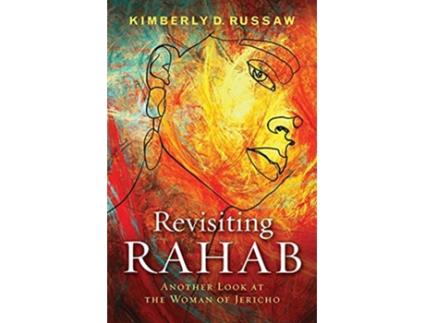 Livro Revisiting Rahab Another Look at the Woman of Jericho de Kimberly D Russaw (Inglês)