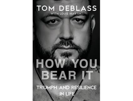 Livro How You Bear It Triumph and Resiliency in Life de Tom Deblass e Louis Martin (Inglês)