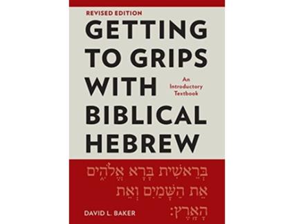 Livro Getting to Grips with Biblical Hebrew Revised Edition An Introductory Textbook de David L Baker (Inglês)